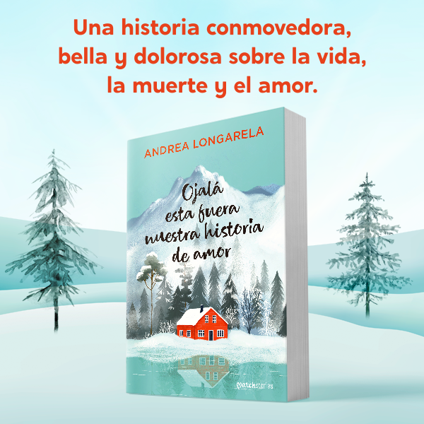Banner Banner promocional del libro Ojalá esta fuera nuestra historia de amor de Andrea Longarela