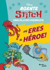 Portada Agente Stitch. ¡Tú eres el héroe! Una ola de enemigos