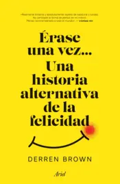 Portada Érase una vez... Una historia alternativa de la felicidad
