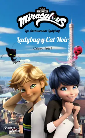 Portada Miraculous. Ladybug y Cat Noir. Origen. Parte 1