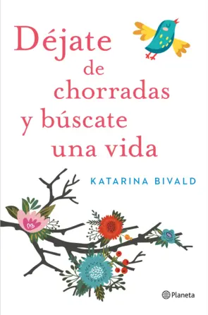 Portada Déjate de chorradas y búscate una vida