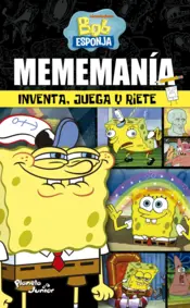 Portada Bob Esponja. Mememanía. Inventa, juega y ríete