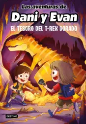 Portada Las aventuras de Dani y Evan 5. El tesoro del T-Rex dorado