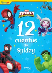 Portada Spidey y sus sorprendentes amigos. 12 cuentos de Spidey
