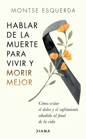 Portada Hablar de la muerte para vivir y morir mejor