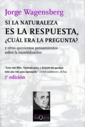 Portada Si la naturaleza es la respuesta, ¿cuál era la pregunta?