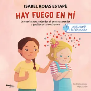 Portada La neurona exploradora. Hay fuego en mí