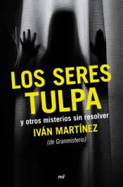 Miniatura contraportada Los seres tulpa y otros misterios sin resolver