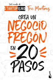 Portada Crea un negocio fregón en veinte pasos