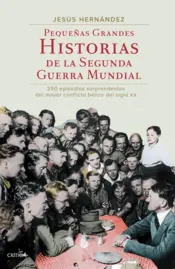 Portada Pequeñas grandes historias de la segunda guerra mundial