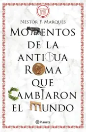 Portada Momentos de la antigua Roma que cambiaron el mundo (Edición mexicana)