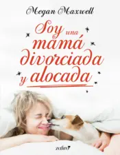 Portada Soy una mamá divorciada y alocada