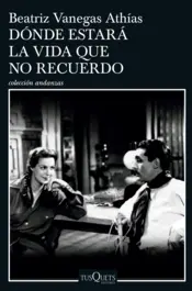 Portada ¿Dónde estará la vida que no recuerdo?