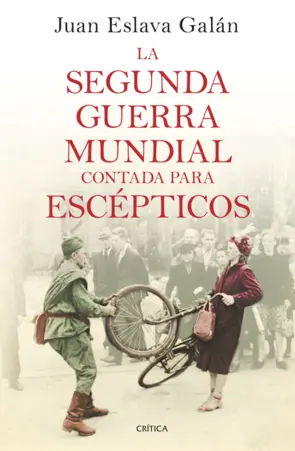 Portada La segunda guerra mundial contada para escépticos
