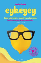 Portada Eykeyey: cómo reinventarte cuando no sabes cómo