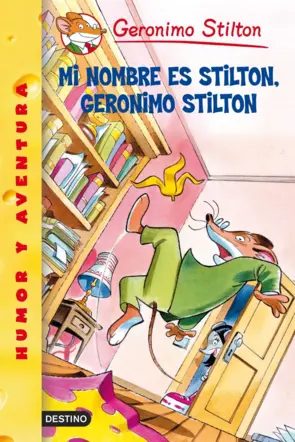 Portada Geronimo Stilton. Mi nombre es Stilton, Geronimo Stilton