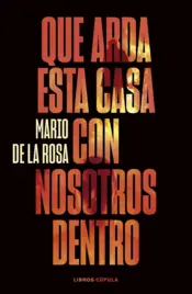 Portada Que arda esta casa con nosotros dentro