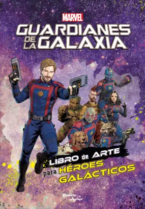 Portada Guardianes de la galaxia. Libro de arte para héroes galácticos