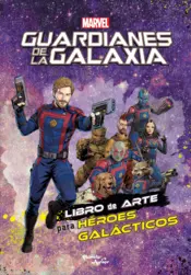 Portada Guardianes de la galaxia. Libro de arte para héroes galácticos