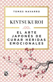 Portada El arte japonés de curar heridas emocionales: Kintsukuroi