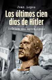 Portada Los últimos cien días de Hitler