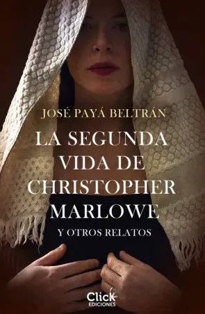 Portada La segunda vida de Christopher Marlowe y otros relatos