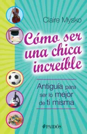 Portada Cómo ser una chica increíble