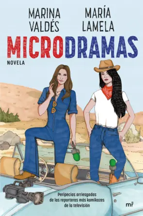 Portada Microdramas. Peripecias arriesgadas de las reporteras más kamikazes de la TV