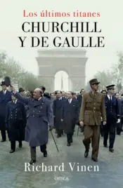 Portada Los últimos titanes. Churchill y De Gaulle