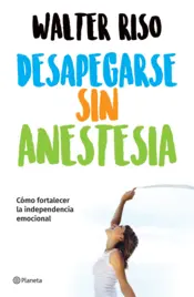 Portada Desapegarse sin anestesia (Edición mexicana)
