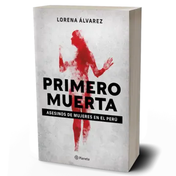 Portada Primero muerta. Asesinos de mujeres en el Perú