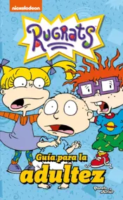Portada Rugrats. Guía para la adultez