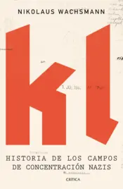 Portada KL: Historia de los campos de concentración nazis