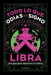 Portada Libra: Todo lo que odias de tu signo y todavía no sabes