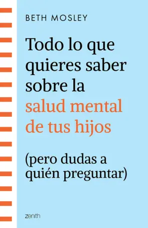 Portada Todo lo que quieres saber sobre la salud mental de tus hijos (pero dudas a quién