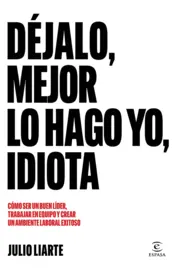 Portada Déjalo, mejor lo hago yo, idiota