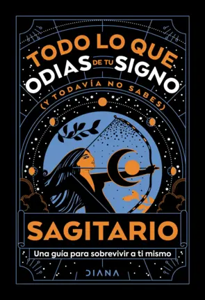 Portada Sagitario: Todo lo que odias de tu signo y todavía no sabes