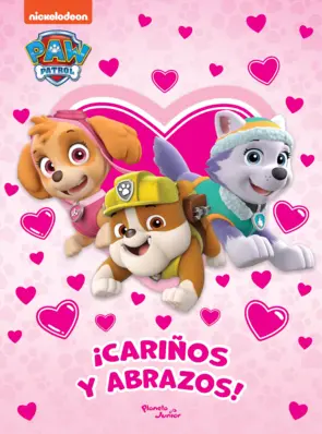 Portada PAW Patrol. ¡Cariños y abrazos!
