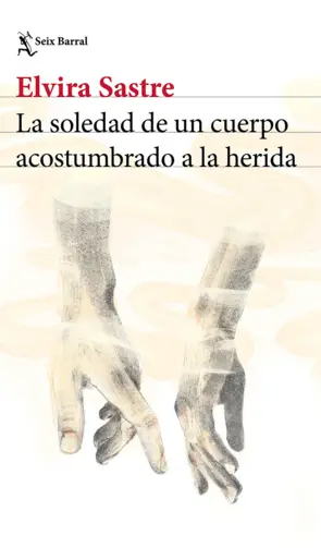 Portada La soledad de un cuerpo acostumbrado a la herida