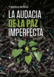 Portada La audacia de la paz imperfecta