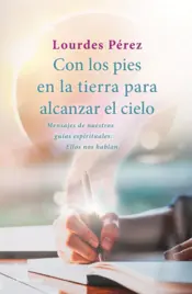 Portada Con los pies en la tierra para alcanzar el cielo