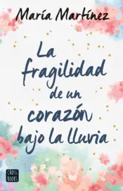 Portada La fragilidad de un corazón bajo la lluvia