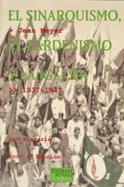 Portada El Sinarquismo, el cardenismo y la iglesia