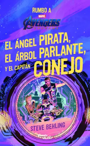 Portada Avengers. Endgame. El ángel pirata, el árbol parlante y el capitán conejo