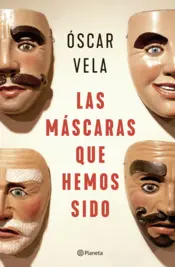 Portada Las máscaras que hemos sido