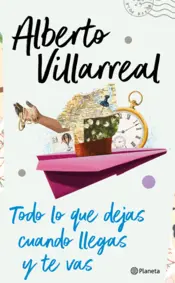 Portada Todo lo que dejas cuando llegas y te vas
