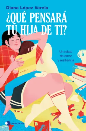 Portada ¿Qué pensará tu hija de ti?