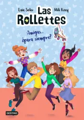 Portada Las Rollettes 4. Amigas... ¿para siempre?
