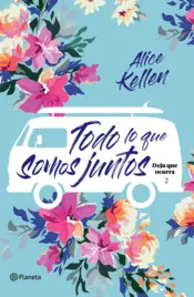 Portada Todo lo que somos juntos (Edición mexicana)