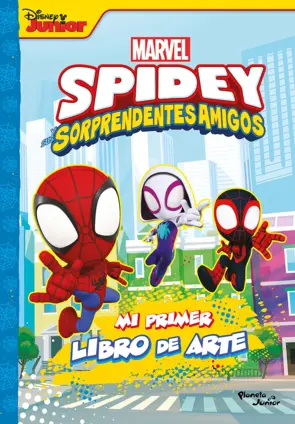 Portada Spidey y sus sorprendentes amigos. Mi primer libro de arte